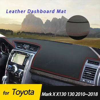 Toyota Ženklas X X130 130 2010~2018 Odinis neslystantis prietaisų Skydelio Kilimėlis Padengti Trinkelėmis skėtį nuo saulės Dashmat Apsaugoti Kilimą Priedai