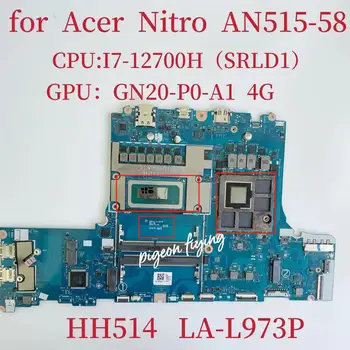 HH514 LA-L973P Mainboard Acer Nitro AN515-58 Nešiojamojo kompiuterio pagrindinė Plokštė CPU:I7-12700H SRLD1 GPU:GN20-P0-A1 4G 100% Bandymo GERAI