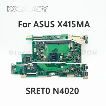 Už ASUS X415MA X415 Nešiojamojo kompiuterio pagrindinę plokštę Su SRET0 N4020 CPU R3.0 DDR4 mainboard 100% visiškai išbandyta